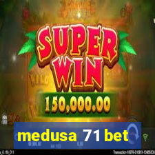 medusa 71 bet